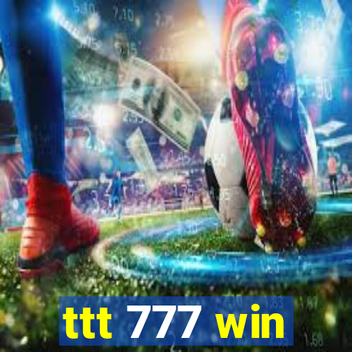 ttt 777 win